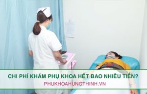 Chi phí khám phụ khoa giá hết bao nhiêu tiền?